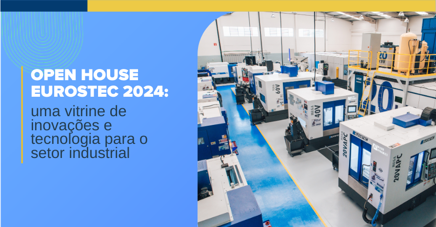 Open House Eurostec 2024: uma vitrine de inovaes e tecnologia para o setor industrial